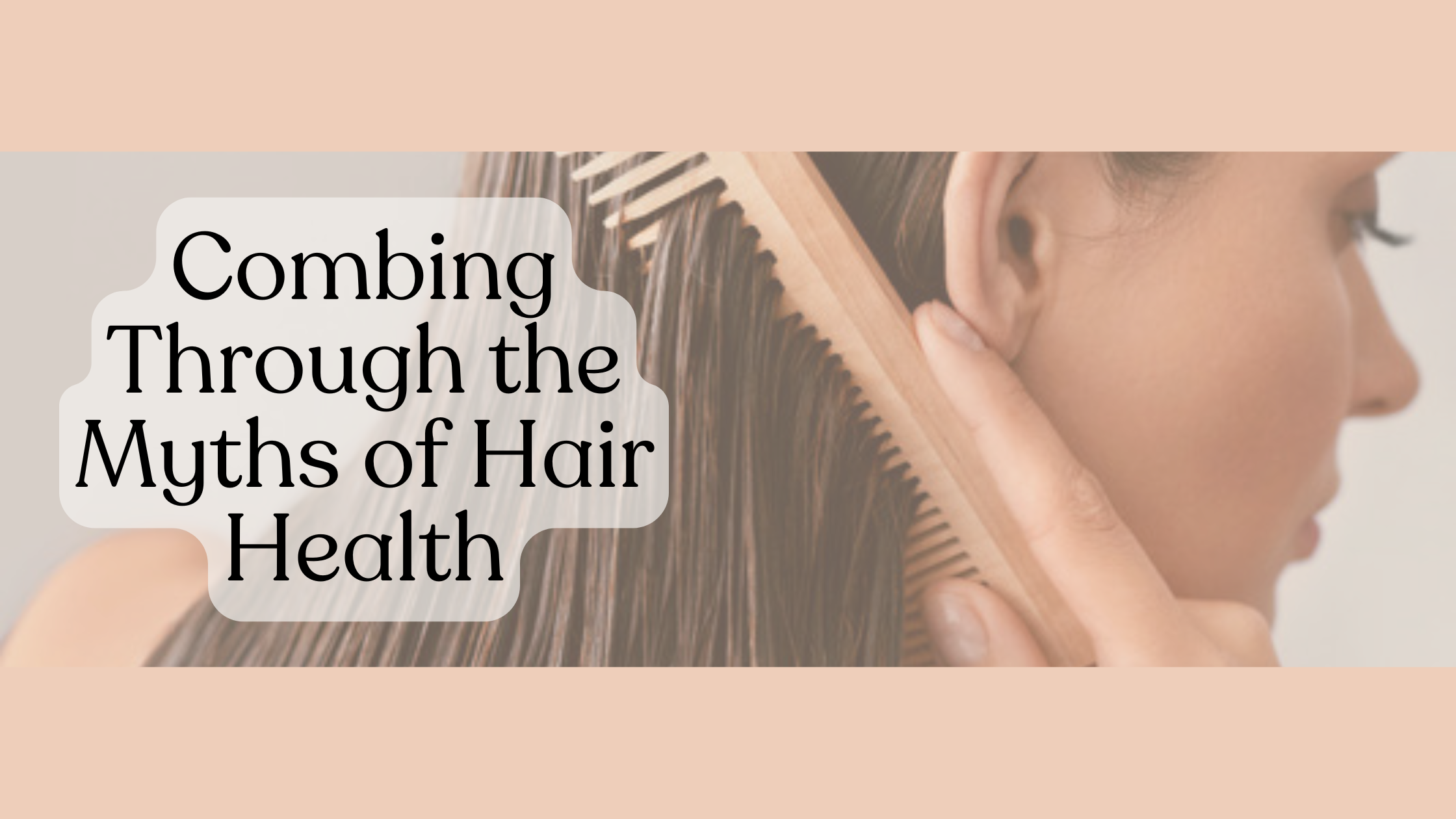 Woman combing long dark hair with a wooden comb, illustrating hair health, hair thinning, and common myths about hair loss.