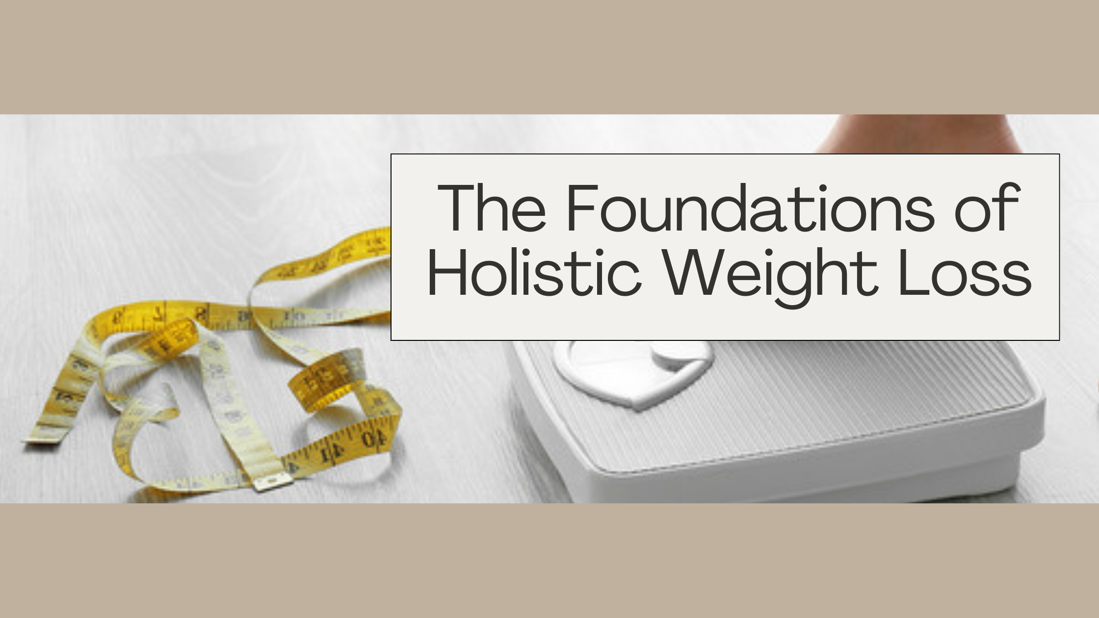 Bathroom scale with a measuring tape, representing the foundations of holistic weight loss and healthy lifestyle changes.